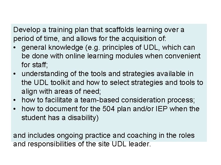 Develop a training plan that scaffolds learning over a period of time, and allows