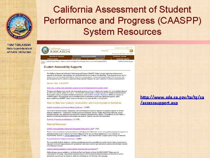 California Assessment of Student Performance and Progress (CAASPP) System Resources TOM TORLAKSON State Superintendent