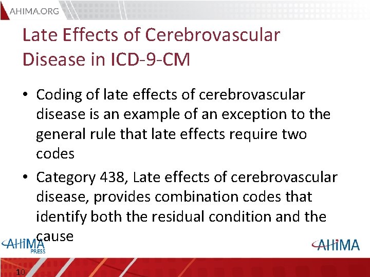 Late Effects of Cerebrovascular Disease in ICD-9 -CM • Coding of late effects of