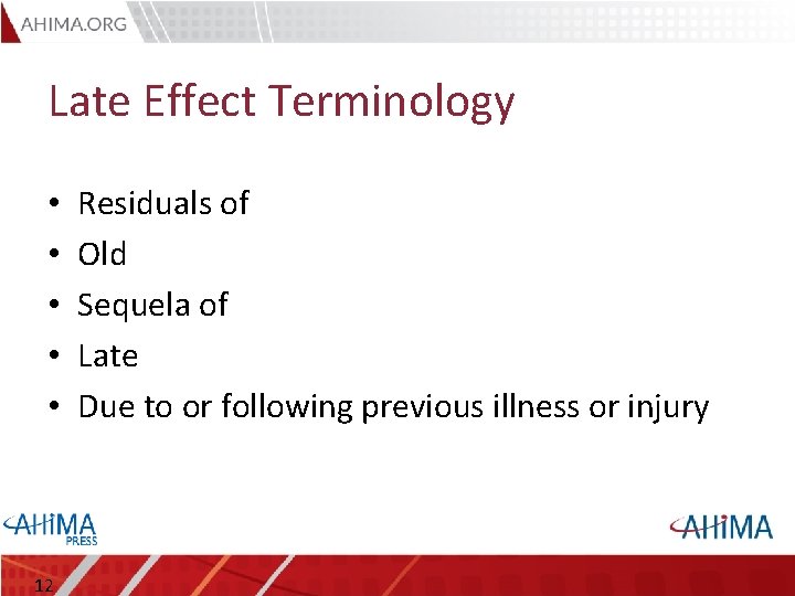 Late Effect Terminology • • • 12 Residuals of Old Sequela of Late Due