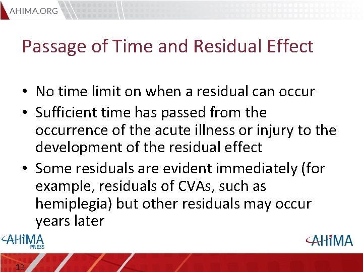 Passage of Time and Residual Effect • No time limit on when a residual