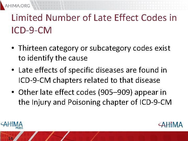 Limited Number of Late Effect Codes in ICD-9 -CM • Thirteen category or subcategory
