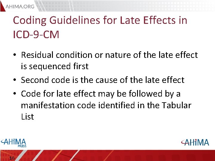 Coding Guidelines for Late Effects in ICD-9 -CM • Residual condition or nature of