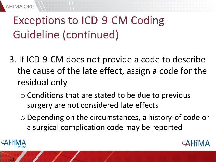 Exceptions to ICD-9 -CM Coding Guideline (continued) 3. If ICD-9 -CM does not provide