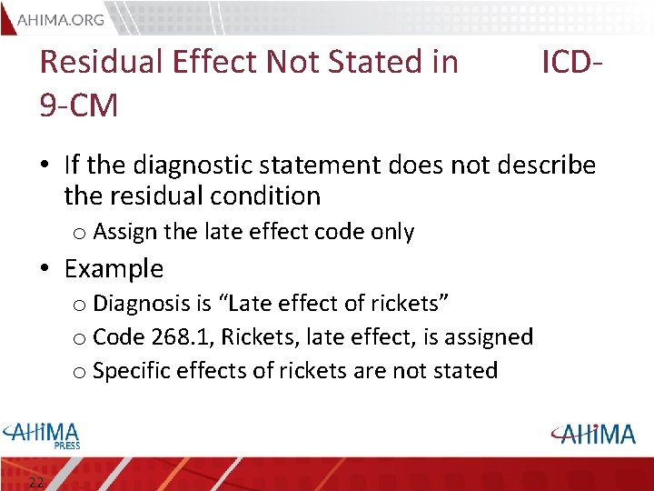 Residual Effect Not Stated in 9 -CM ICD- • If the diagnostic statement does