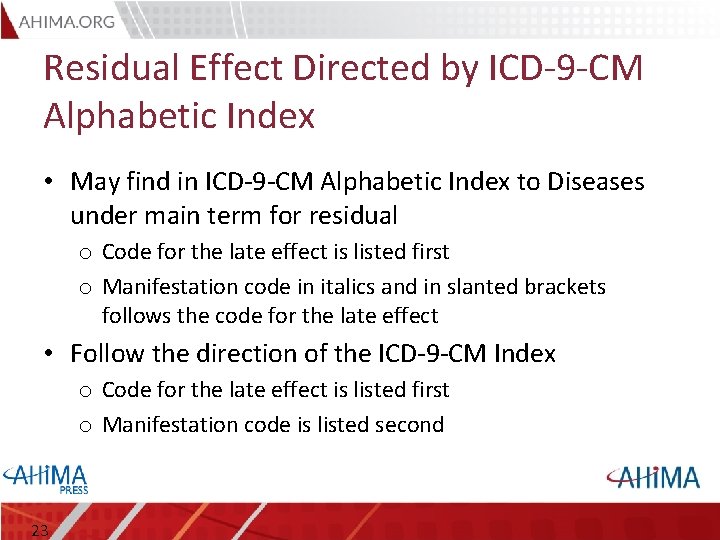 Residual Effect Directed by ICD-9 -CM Alphabetic Index • May find in ICD-9 -CM