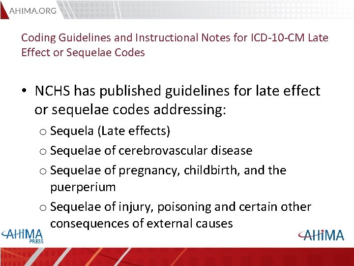 Coding Guidelines and Instructional Notes for ICD-10 -CM Late Effect or Sequelae Codes •