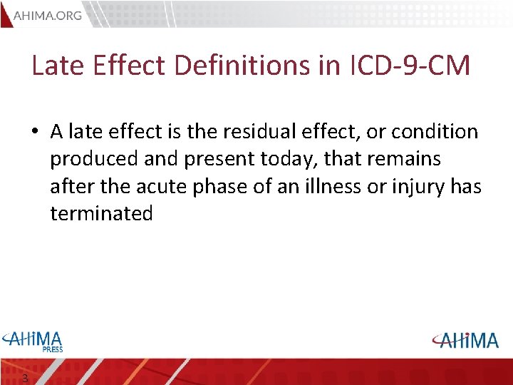 Late Effect Definitions in ICD-9 -CM • A late effect is the residual effect,