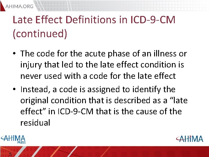 Late Effect Definitions in ICD-9 -CM (continued) • The code for the acute phase