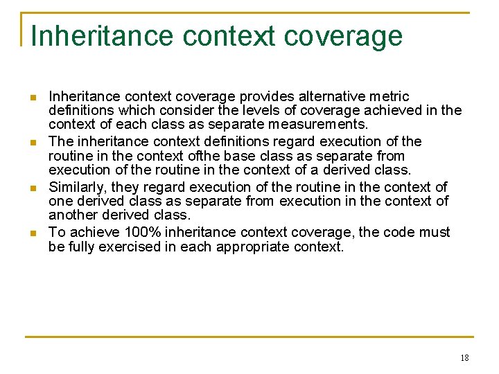 Inheritance context coverage n n Inheritance context coverage provides alternative metric definitions which consider