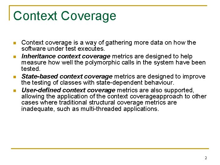 Context Coverage n n Context coverage is a way of gathering more data on