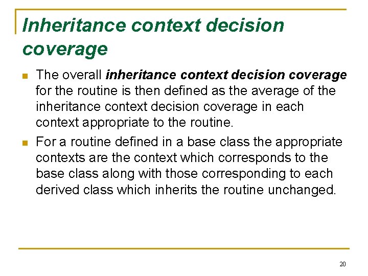 Inheritance context decision coverage n n The overall inheritance context decision coverage for the