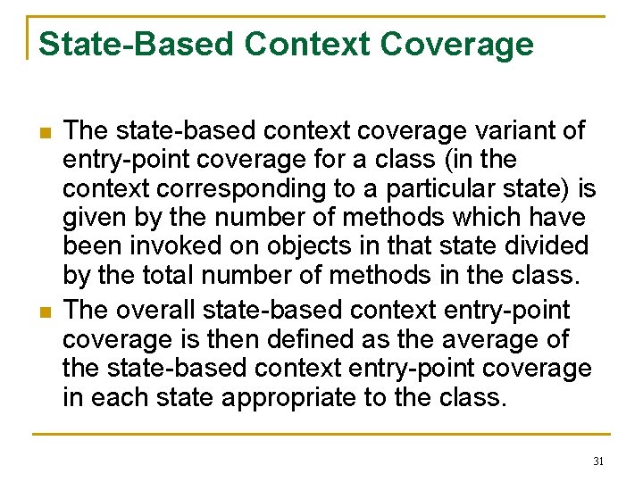 State-Based Context Coverage n n The state-based context coverage variant of entry-point coverage for