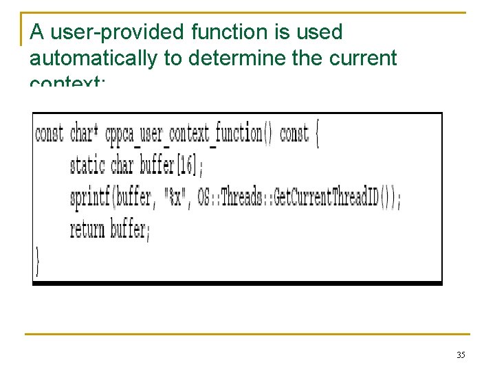 A user-provided function is used automatically to determine the current context: 35 