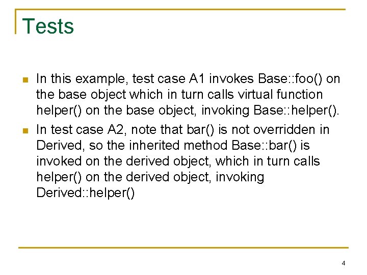 Tests n n In this example, test case A 1 invokes Base: : foo()