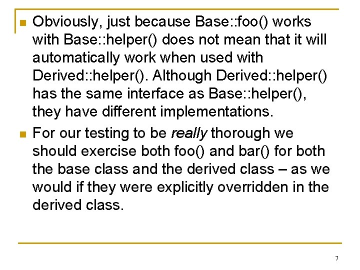 n n Obviously, just because Base: : foo() works with Base: : helper() does