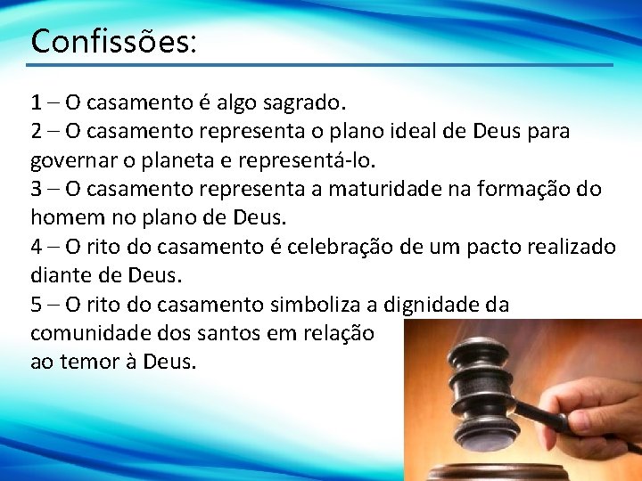 Confissões: 1 – O casamento é algo sagrado. 2 – O casamento representa o