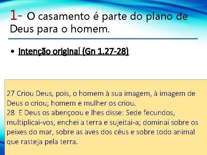 1 - O casamento é parte do plano de Deus para o homem. Intenção