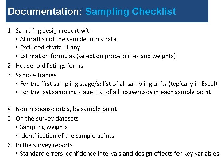Documentation: Sampling Checklist 1. Sampling design report with • Allocation of the sample into