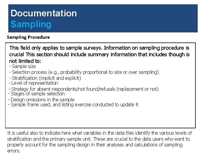 Documentation Sampling Procedure This field only applies to sample surveys. Information on sampling procedure