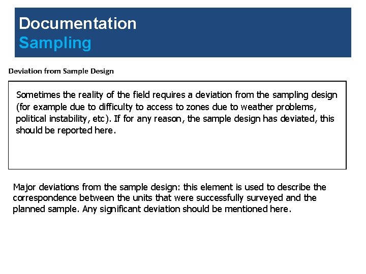 Documentation Sampling Sometimes the reality of the field requires a deviation from the sampling