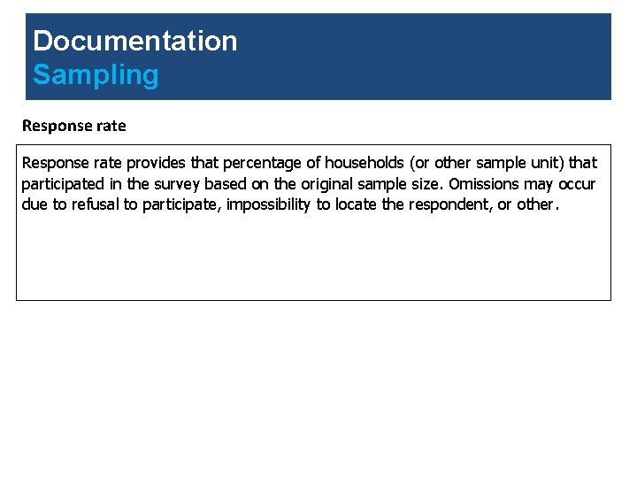 Documentation Sampling Response rate provides that percentage of households (or other sample unit) that
