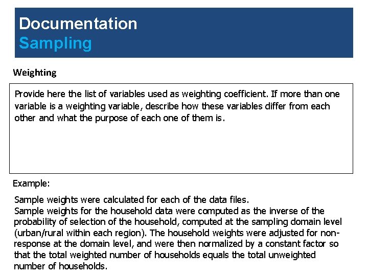 Documentation Sampling Weighting Provide here the list of variables used as weighting coefficient. If
