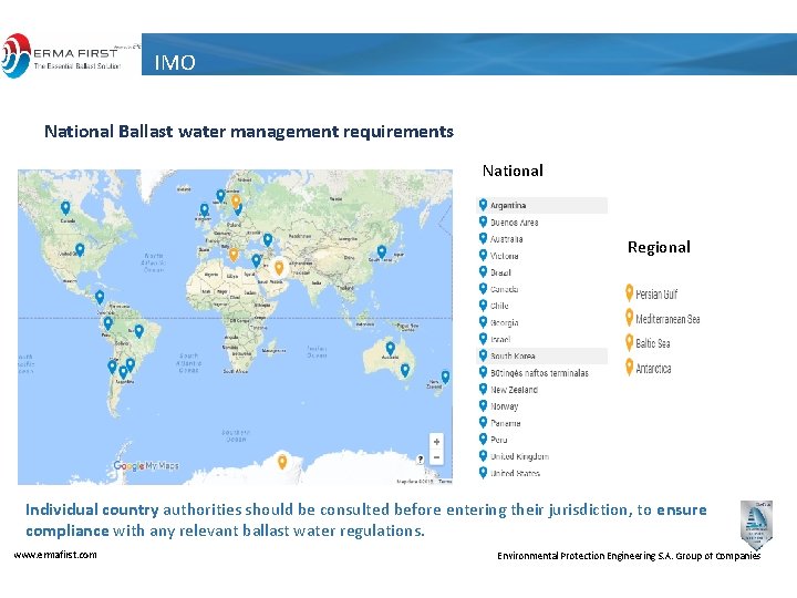 IMO National Ballast water management requirements National Regional Individual country authorities should be consulted