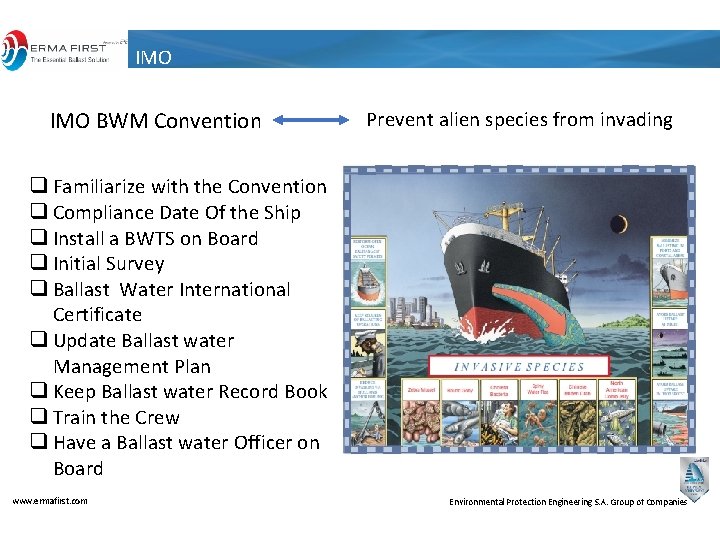 IMO BWM Convention Prevent alien species from invading q Familiarize with the Convention q