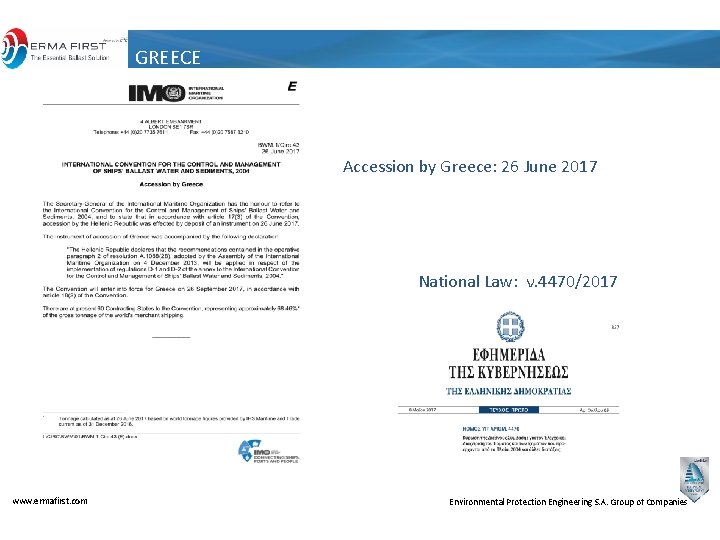 GREECE Accession by Greece: 26 June 2017 National Law: ν. 4470/2017 www. ermafirst. com