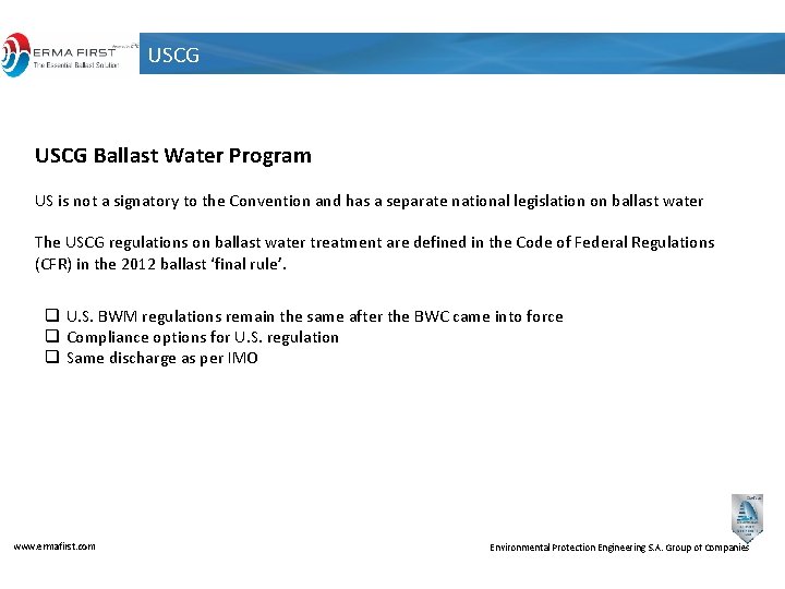 USCG Ballast Water Program US is not a signatory to the Convention and has