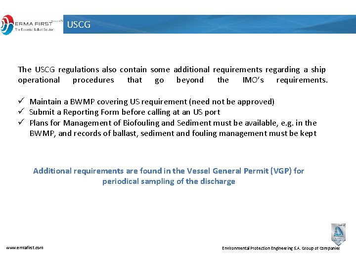 USCG The USCG regulations also contain some additional requirements regarding a ship operational procedures
