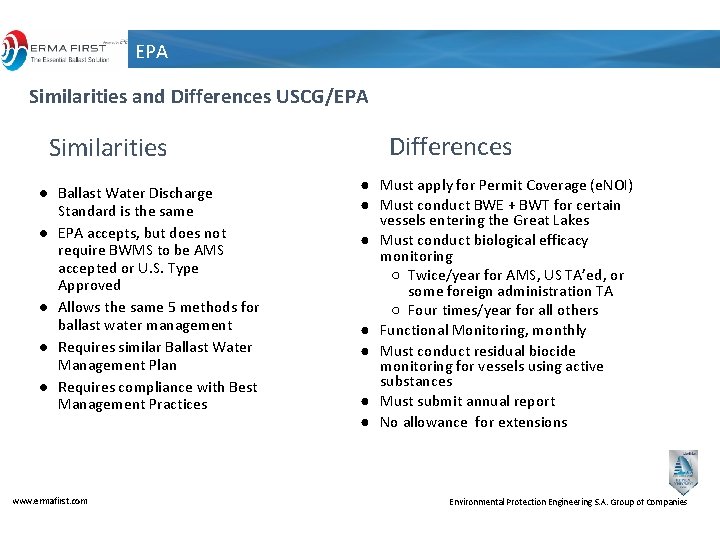 EPA Similarities and Differences USCG/EPA Similarities ● Ballast Water Discharge Standard is the same