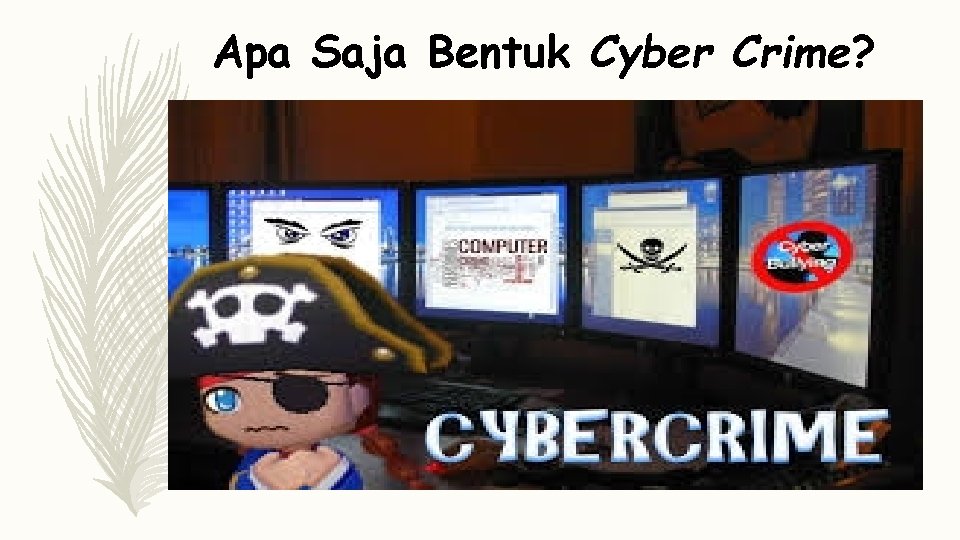 Apa Saja Bentuk Cyber Crime? 