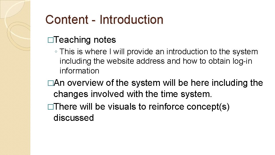Content - Introduction �Teaching notes ◦ This is where I will provide an introduction