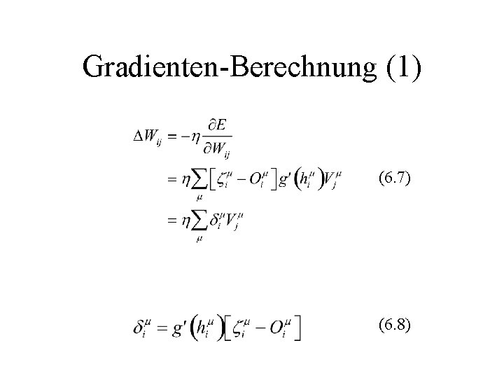 Gradienten-Berechnung (1) (6. 7) (6. 8) 