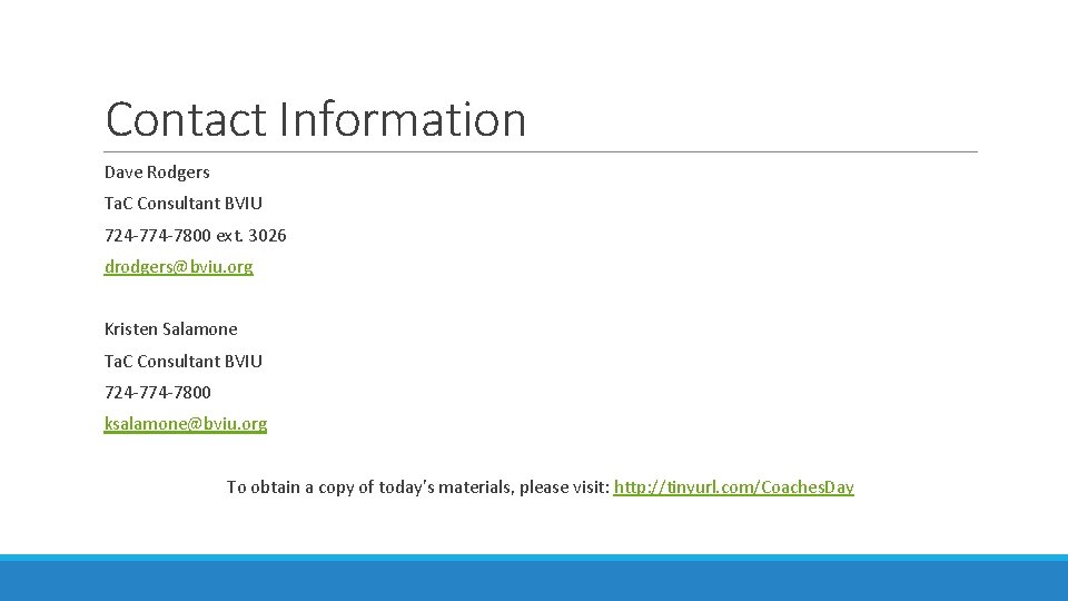 Contact Information Dave Rodgers Ta. C Consultant BVIU 724 -774 -7800 ext. 3026 drodgers@bviu.
