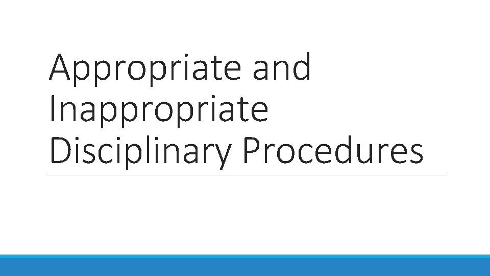 Appropriate and Inappropriate Disciplinary Procedures 