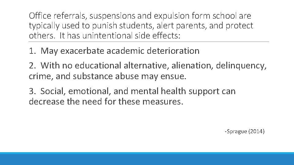 Office referrals, suspensions and expulsion form school are typically used to punish students, alert