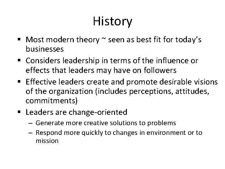 History § Most modern theory ~ seen as best fit for today’s businesses §