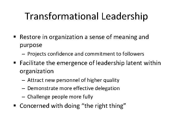 Transformational Leadership § Restore in organization a sense of meaning and purpose – Projects