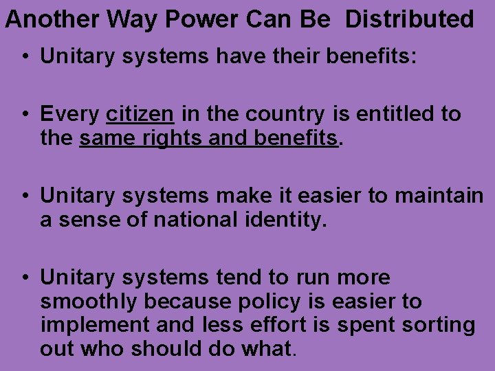 Another Way Power Can Be Distributed • Unitary systems have their benefits: • Every