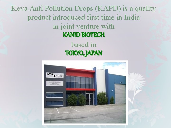 Keva Anti Pollution Drops (KAPD) is a quality product introduced first time in India