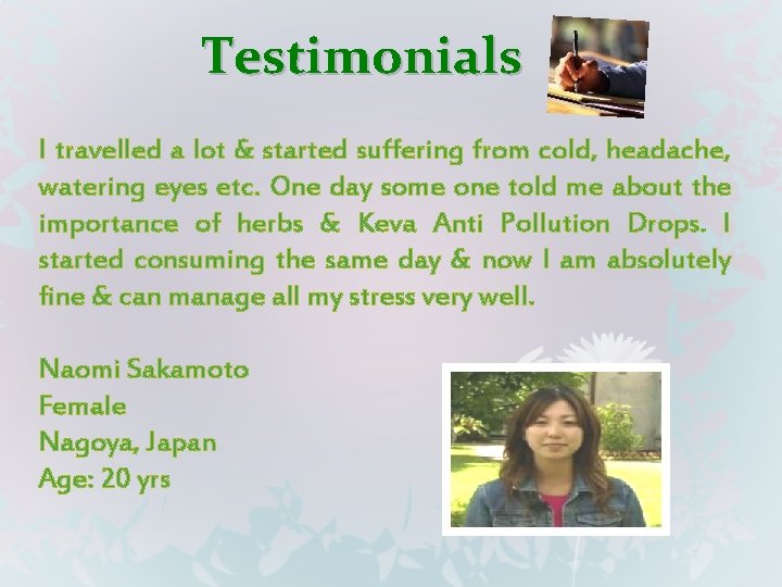 Testimonials I travelled a lot & started suffering from cold, headache, watering eyes etc.