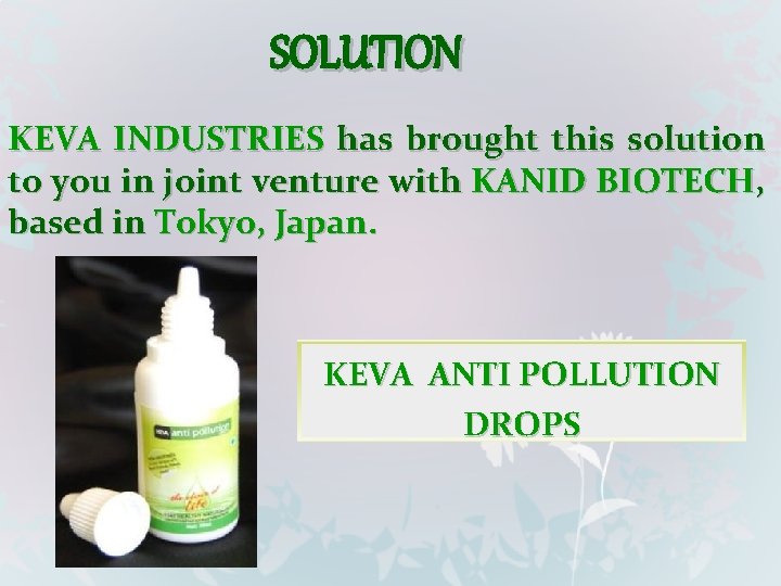 SOLUTION KEVA INDUSTRIES has brought this solution to you in joint venture with KANID