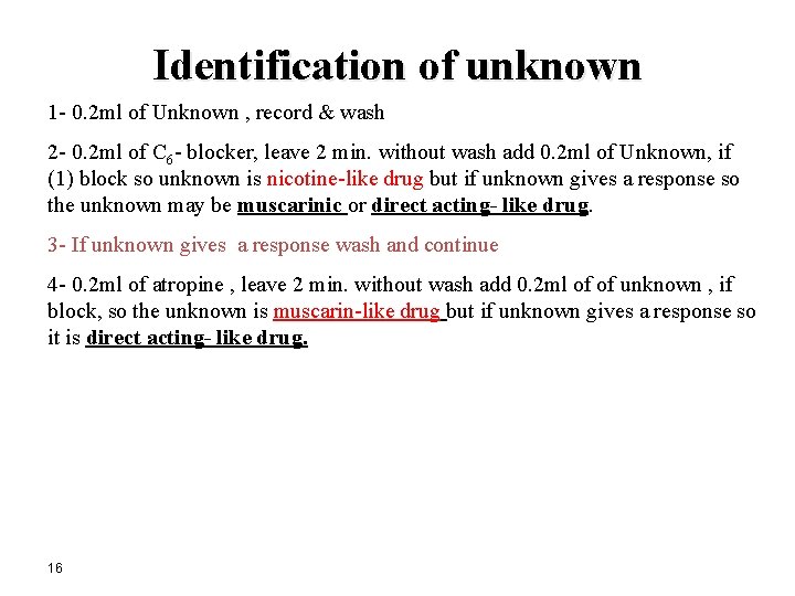 Identification of unknown 1 - 0. 2 ml of Unknown , record & wash