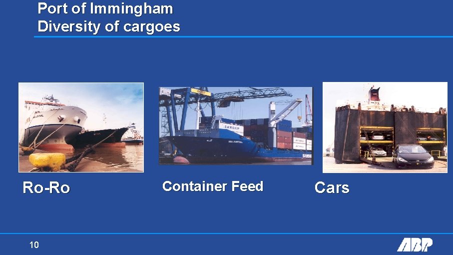 Port of Immingham Diversity of cargoes Ro-Ro 10 Container Feed Cars 