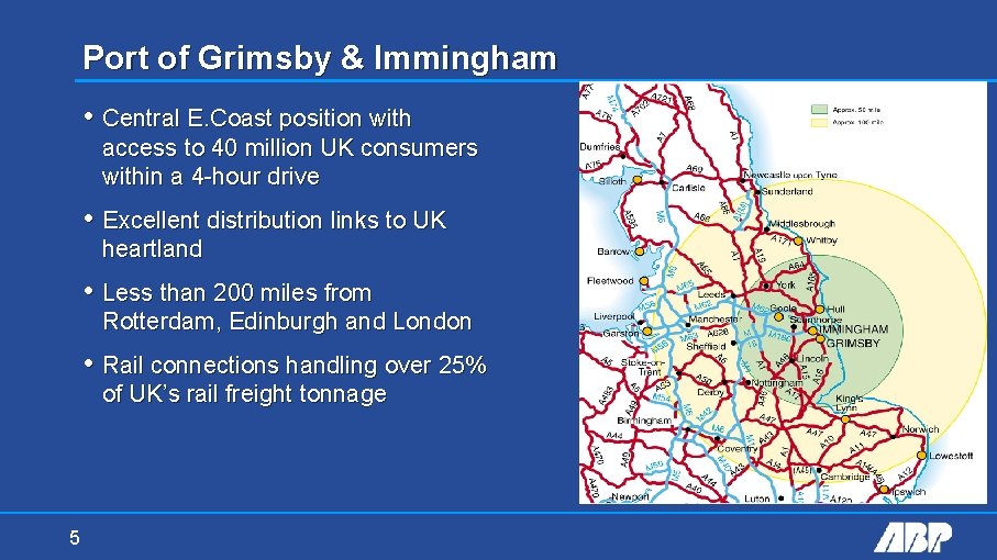 Port of Grimsby & Immingham • Central E. Coast position with access to 40