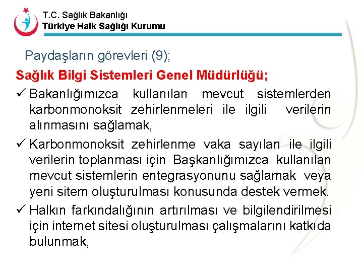 T. C. Sağlık Bakanlığı Türkiye Halk Sağlığı Kurumu Paydaşların görevleri (9); Sağlık Bilgi Sistemleri