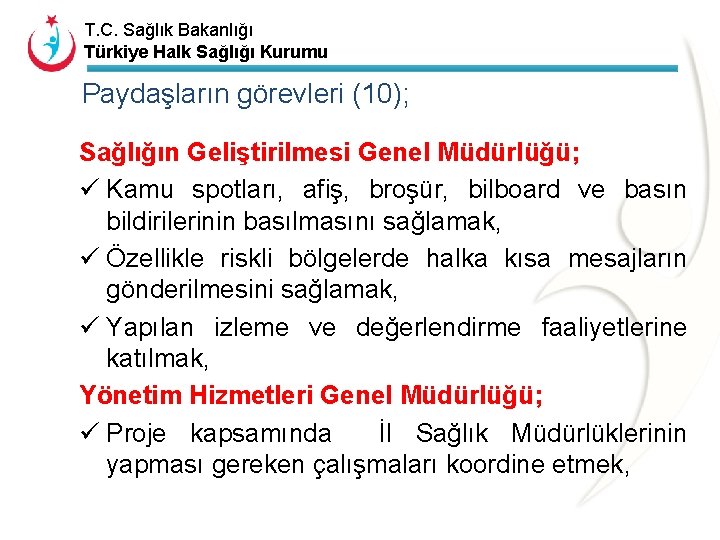 T. C. Sağlık Bakanlığı Türkiye Halk Sağlığı Kurumu Paydaşların görevleri (10); Sağlığın Geliştirilmesi Genel